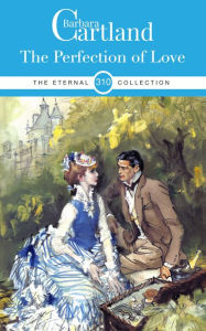 Title: The Perfection of Love, Author: Barbara Cartland