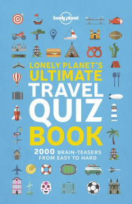 Title: Lonely Planet's Ultimate Travel Quiz Book, Author: Lonely Planet