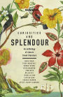 Curiosities and Splendour: An anthology of classic travel literature