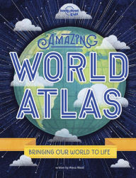 Title: Lonely Planet Kids Amazing World Atlas 2: The world's in your hands, Author: Alexa Ward