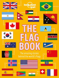 Title: Lonely Planet Kids The Flag Book, Author: Moira Butterfield