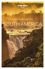 Title: Lonely Planet Best of South America, Author: Regis St Louis