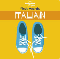 Title: Lonely Planet Kids First Words - Italian, Author: Lonely Planet Kids