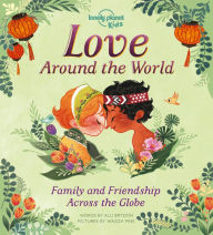 Title: Lonely Planet Kids Love Around The World: Family and Friendship Around the World, Author: Alli Brydon