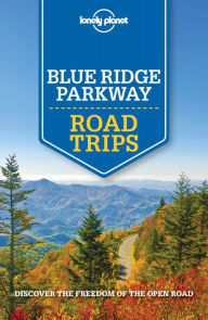 Title: Lonely Planet Blue Ridge Parkway Road Trips, Author: Lonely Planet