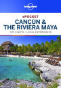 Lonely Planet Pocket Cancun & the Riviera Maya