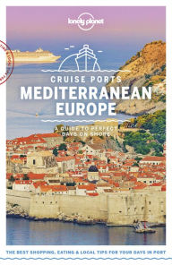 Title: Lonely Planet Cruise Ports Mediterranean Europe, Author: Virginia Maxwell