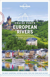 Title: Lonely Planet Cruise Ports European Rivers, Author: Andy Symington