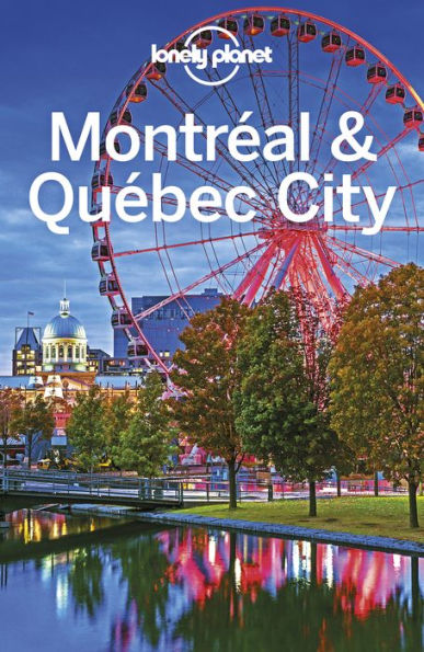 Lonely Planet Montreal & Quebec City