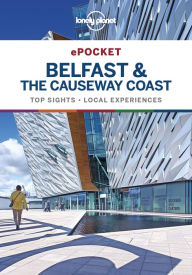 Title: Lonely Planet Pocket Belfast & the Causeway Coast, Author: Lonely Planet
