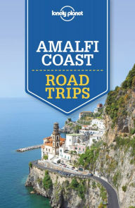 Title: Lonely Planet Amalfi Coast Road Trips, Author: Lonely Planet