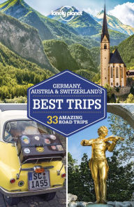 Title: Lonely Planet Germany, Austria & Switzerland's Best Trips, Author: Lonely Planet