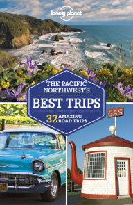 Title: Lonely Planet Pacific Northwest's Best Trips, Author: Lonely Planet