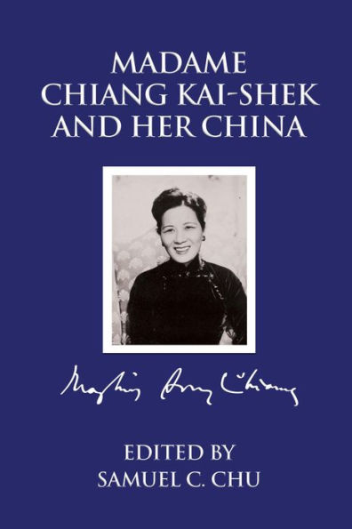 Madame Chiang Kaishek and Her China