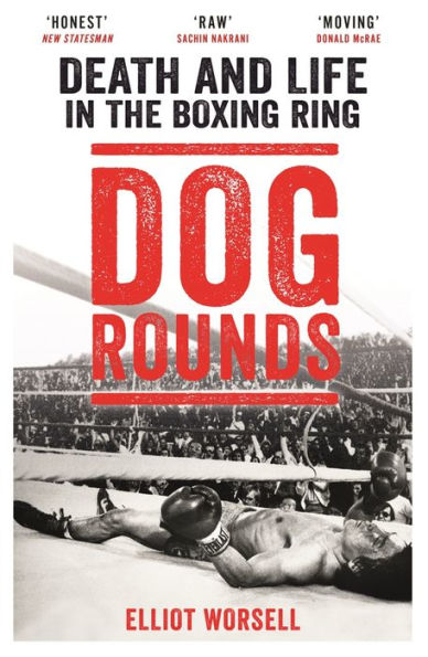 Dog Rounds: Death and Life the Boxing Ring