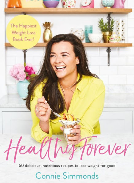 Healthy Forever: The Happiest Weight Loss Book Ever!