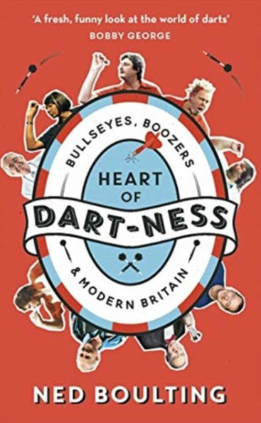 Heart of Dart-ness: Bullseyes, Boozers and Modern Britain