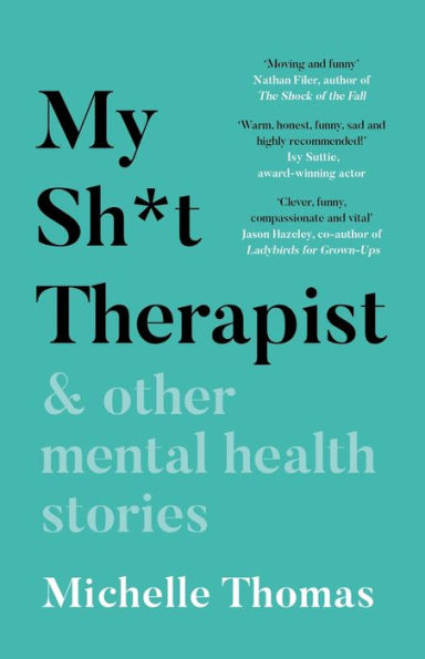 My Sh*t Therapist: & Other Mental Health Stories