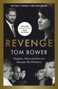 Download ebooks for ipad free Revenge: Meghan, Harry and the war between the Windsors. The Sunday Times no 1 bestseller by Tom Bower