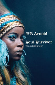 Free ebook download for mp3 Soul Survivor by P.P Arnold, P.P Arnold (English literature) 
