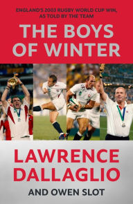 Title: The Boys of Winter: The Perfect Rugby Book for Father's Day, Author: Lawrence Dallaglio