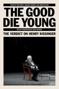 Free downloadable audiobooks for ipod touch The Good Die Young: The Verdict on Henry Kissinger English version iBook MOBI ePub by Bhaskar Sunkara, Rene Rojas, Jonah Walter 9781788730327