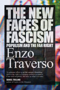 Title: The New Faces of Fascism: Populism and the Far Right, Author: Enzo Traverso