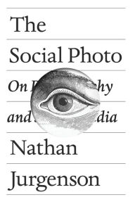 Best ebook to download The Social Photo: On Photography and Social Media by Nathan Jurgenson 9781788730914 English version
