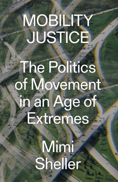 Mobility Justice: The Politics of Movement an Age Extremes