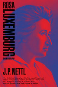Title: Rosa Luxemburg, Author: J.P. Nettl