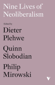 Title: Nine Lives of Neoliberalism, Author: Philip Mirowski