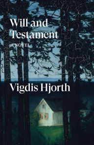 Title: Will and Testament: A Novel, Author: Vigdis Hjorth