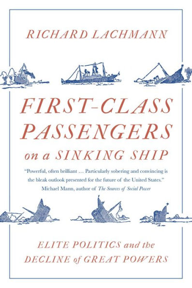 First-Class Passengers on a Sinking Ship: Elite Politics and the Decline of Great Powers