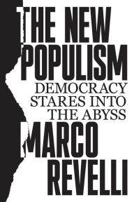 Title: The New Populism: Democracy Stares into the Abyss, Author: Marco Revelli