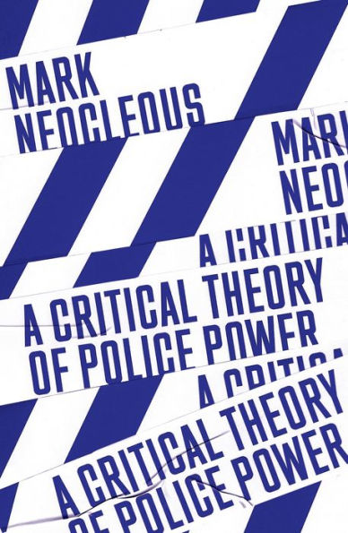 A Critical Theory of Police Power: the Fabrication Social Order