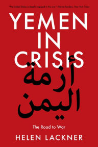 Title: Yemen in Crisis: Road to War, Author: Helen Lackner