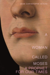 Title: A Woman Called Moses: A Prophet for Our Time, Author: Jean-Christophe Attias