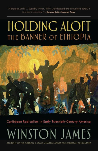 Holding Aloft the Banner of Ethiopia: Caribbean Radicalism Early-Twentieth Century America