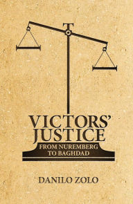 Title: Victors' Justice: From Nuremberg to Baghdad, Author: Danilo Zolo