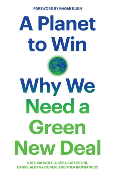 a Planet to Win: Why We Need Green New Deal