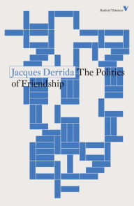 Title: The Politics of Friendship, Author: Jacques Derrida