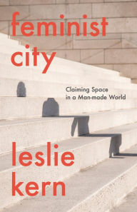 Ebook for gate exam free download Feminist City: Claiming Space in a Man-Made World FB2 PDF RTF 9781788739818 by Leslie Kern
