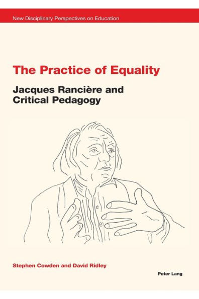 The Practice of Equality: Jacques Rancière and Critical Pedagogy