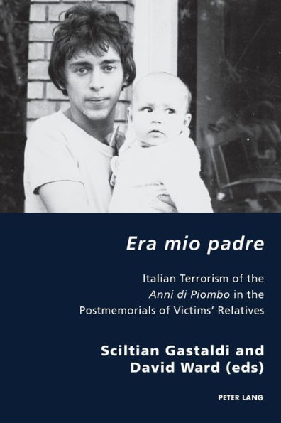 Era mio padre: Italian Terrorism of the Anni di Piombo in the Postmemorials of Victims' Relatives