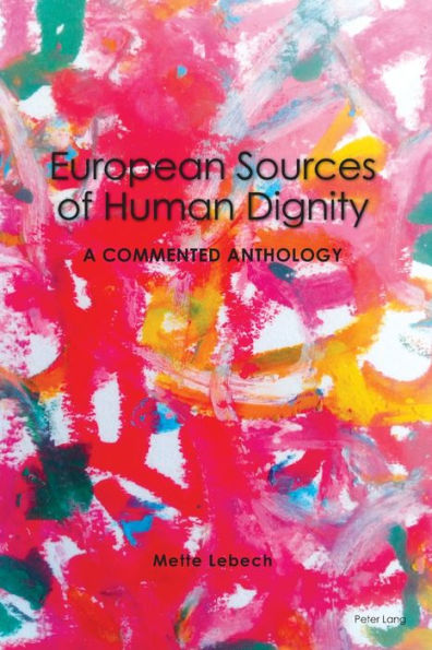 European Sources of Human Dignity: A Commented Anthology