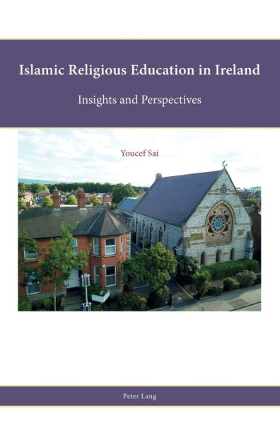 Islamic Religious Education in Ireland: Insights and Perspectives