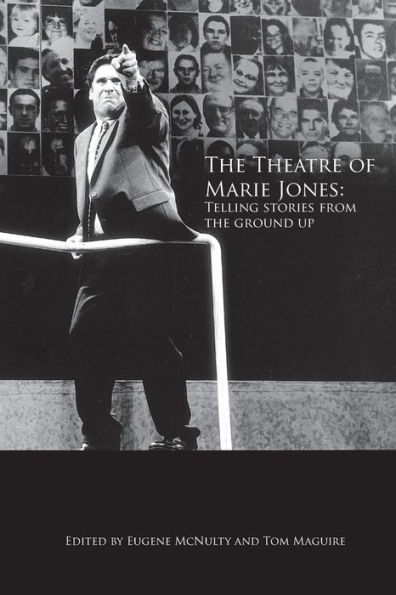 The Theatre of Marie Jones: Telling stories from the ground up
