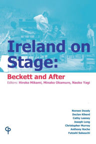 Title: Ireland on Stage: Beckett and After, Author: Hiroko Mikami