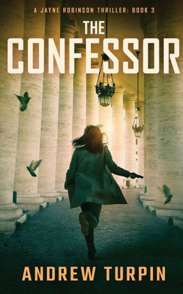 The Confessor: A Jayne Robinson Thriller, Book 3