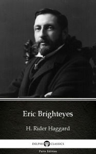 Title: Eric Brighteyes by H. Rider Haggard - Delphi Classics (Illustrated), Author: H. Rider Haggard